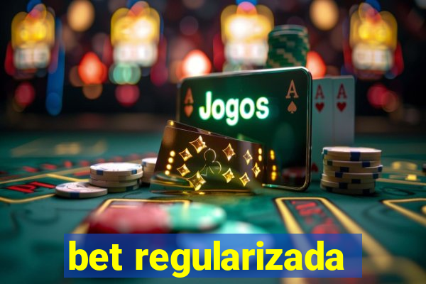 bet regularizada